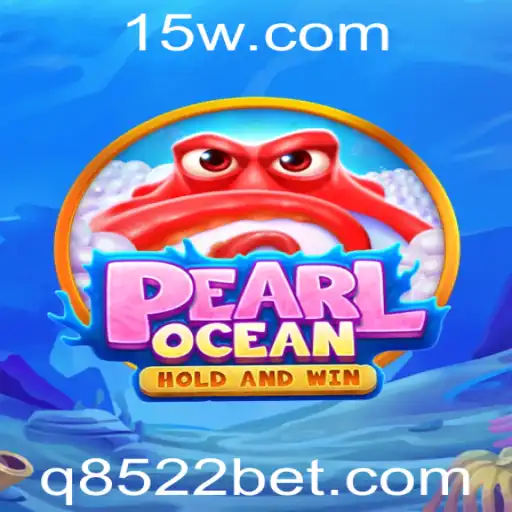 Descubra o Fascinante Mundo de PearlOcean e a Inovação da Plataforma 8522bet